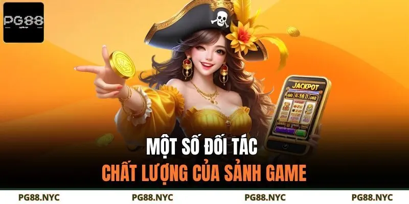 Một số đối tác chất lượng của sảnh game