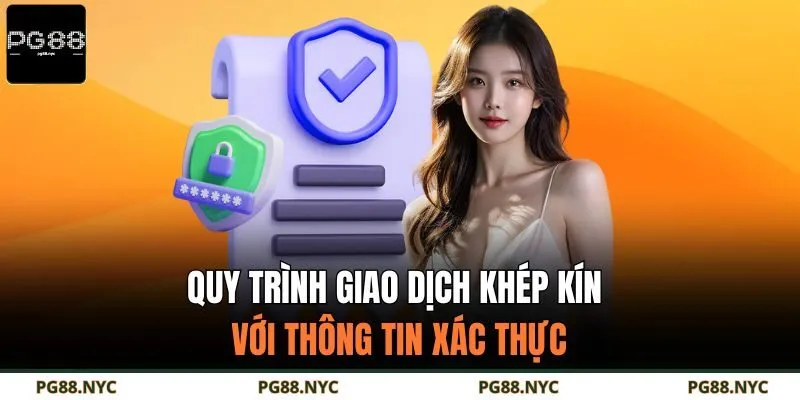 Quy trình giao dịch khép kín với thông tin xác thực