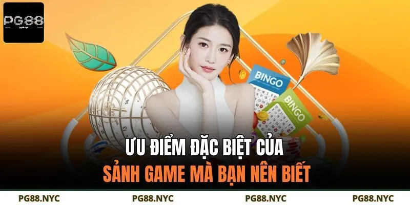 Ưu điểm đặc biệt của sảnh game mà bạn nên biết